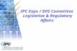 IPC Expo / EHS Committee Legislative & Regulatory Affairs.