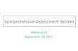 Comprehensive Assessment System Webinar #1 September 28, 2011.