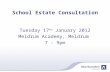 School Estate Consultation Tuesday 17 th January 2012 Meldrum Academy, Meldrum 7 - 9pm.