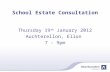 School Estate Consultation Thursday 19 th January 2012 Auchterellon, Ellon 7 - 9pm.