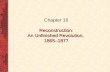 Chapter 16Reconstruction: An Unfinished Revolution, 1865–1877.
