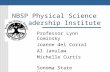 NBSP Physical Science Leadership Institute Professor Lynn Cominsky Joanne del Corral Al Janulaw Michelle Curtis Sonoma State University June 27, 2003.