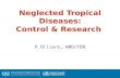 Neglected Tropical Diseases: Control & Research P.Olliaro, WHO/TDR.
