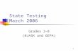 1 State Testing March 2006 Grades 3-8 (NJASK and GEPA)