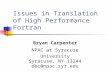Issues in Translation of High Performance Fortran Bryan Carpenter NPAC at Syracuse University Syracuse, NY 13244 dbc@npac.syr.edu.