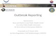 Outbreak Reporting Sponsored by Navy and Marine Corps Public Health Center U.S. Army Public Health Command Air Force School of Aerospace Medicine Presented.