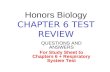 Honors Biology CHAPTER 6 TEST REVIEW QUESTIONS AND ANSWERS For Study Sheet to Chapters 6 + Respiratory System Test.