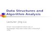 Data Structures and Algorithm Analysis Lecturer: Jing Liu Email: neouma@mail.xidian.edu.cn Homepage: .