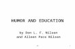 281 HUMOR AND EDUCATION by Don L. F. Nilsen and Alleen Pace Nilsen.