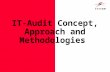 IT-Audit Concept, Approach and Methodologies. Internal IT Audit Stakeholder in the Internal IT Audit Process Key Objectives & Requirements Methodological.