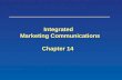 Integrated Marketing Communications Chapter 14 Integrated Marketing Communications Chapter 14.
