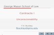 11 George Mason School of Law Contracts I Unconscionability F.H. Buckley fbuckley@gmu.edu.