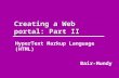 Creating a Web portal: Part II HyperText Markup Language (HTML) Bair-Mundy.