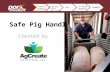 In-Barn Handout End Product Safe Pig Handling Created by Project Summary Lesson with Quizzing PPT In-Barn Handout Summary.