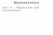 Biostatistics Unit 9 – Regression and Correlation.