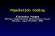 Population Coding Alexandre Pouget Okinawa Computational Neuroscience Course Okinawa, Japan November 2004.