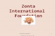 Zonta International Foundation Luisella Realini, Governor District 30 2006-2008 1.