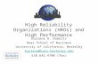 High Reliability Organizations (HROs) and High Performance Karlene H. Roberts Haas School of Business University of California, Berkeley karlene@haas.berkeley.edu.