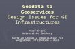 Geodata to Geoservices Design Issues for GI Infrastructures Josef Strobl Universität Salzburg Austrian Umbrella Organisation for Geographic Information.