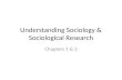 Understanding Sociology & Sociological Research Chapters 1 & 2.