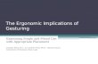 The Ergonomic Implications of Gesturing Examining Single and Mixed Use with Appropriate Placement Lindsey Muse B.A., S. Camille Peres Ph.D., Adrian Garcia.