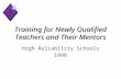 Training for Newly Qualified Teachers and Their Mentors High Reliability Schools 1998.
