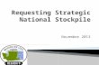 November 2013.  Identify components of Strategic National Stockpile (SNS)  Ensure understanding of the process of requesting/receiving SNS.
