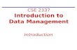 CSE 2337 Introduction to Data Management Introduction.