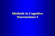 Methods in Cognitive Neuroscience I. The Emergence of Cognitive Neuroscience Fueled by the development of powerful new imaging instruments and techniques.