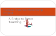 A Bridge to Better Teaching Kansas Distance Mentorship Project.