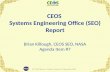 CEOS Systems Engineering Office (SEO) Report Brian Killough, CEOS SEO, NASA Agenda Item #7 1 23 rd CEOS Plenary I Phuket, Thailand I 3-5 November 2009