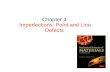 Chapter 4 Imperfections: Point and Line Defects. Dimensional Range for Different Classes of Defects.