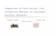 Comparison of Data-driven Link Estimation Methods in Low-power Wireless Networks Hongwei Zhang Lifeng Sang Anish Arora.