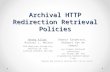 Archival HTTP Redirection Retrieval Policies Temporal Web Analytics Workshop 2013, Rio De Janiro Ahmed AlSum, Michael L. Nelson Old Dominion University.