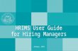 January, 2015 HRIMS User Guide for Hiring Managers.