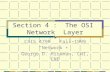 Section 4 : The OSI Network Layer CSIS 479R Fall 1999 “Network +” George D. Hickman, CNI, CNE.
