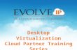 Desktop Virtualization Cloud Partner Training Series August 2015.
