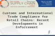 1 Customs and International Trade Compliance for Retail Chains: Recent Developments in Enforcement.