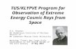 TUS/KLYPVE Program for Observation of Extreme Energy Cosmic Rays from Space B.A. Khrenov DV Skobeltsyn Institute of Nuclear Physics of MV Lomonosov Moscow.