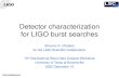 LIGO-G050650-00-Z Detector characterization for LIGO burst searches Shourov K. Chatterji for the LIGO Scientific Collaboration 10 th Gravitational Wave.