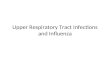 Upper Respiratory Tract Infections and Influenza.
