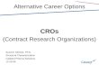 Alternative Career Options CROs (Contract Research Organizations) SuzAnn Hertzler, Ph.D. Structural Characterization Catalent Pharma Solutions 12-29-09.