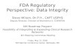 FDA Regulatory Perspective: Data Integrity Steve Wilson, Dr.P.H., CAPT USPHS Deputy Director, Division of Biometrics II, CDER/FDA NIH Roadmap Program Feasibility.