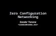 Zero Configuration Networking Sander Temme. Agenda What is Zero Configuration Networking Demonstration Description of Protocols Available Implementations.