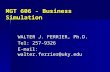 MGT 606 - Business Simulation WALTER J. FERRIER, Ph.D. Tel: 257-9326 E-mail: walter.ferrier@uky.edu.