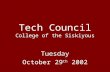 Tech Council College of the Siskiyous Tuesday October 29 th 2002.