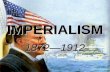 IMPERIALISM 1872—1912. BELL RINGER #11 1)What is imperialism? 2) 2)How did the U.S. become an imperial power? PAGE 393.