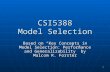 1 CSI5388 Model Selection Based on “Key Concepts in Model Selection: Performance and Generalizability” by Malcom R. Forster.