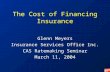 The Cost of Financing Insurance Glenn Meyers Insurance Services Office Inc. CAS Ratemaking Seminar March 11, 2004.