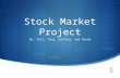 Stock Market Project By: Tori, Tony, Cynthia, and Diana.